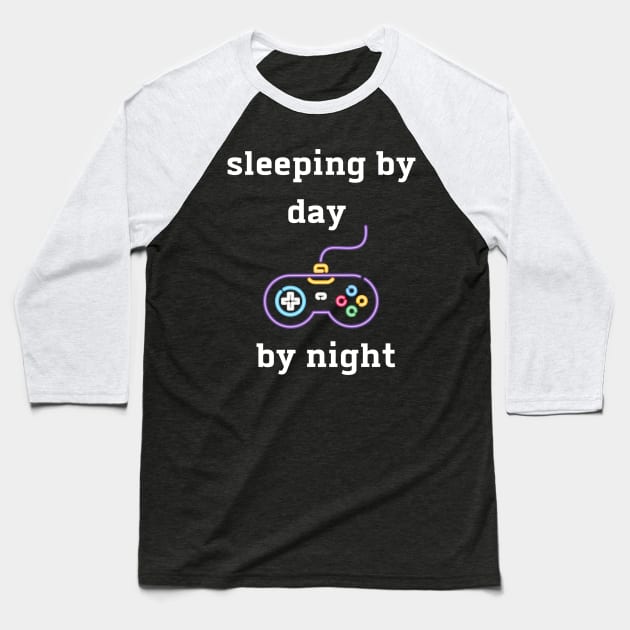 sleeping by day gaming by night Baseball T-Shirt by Corazzon